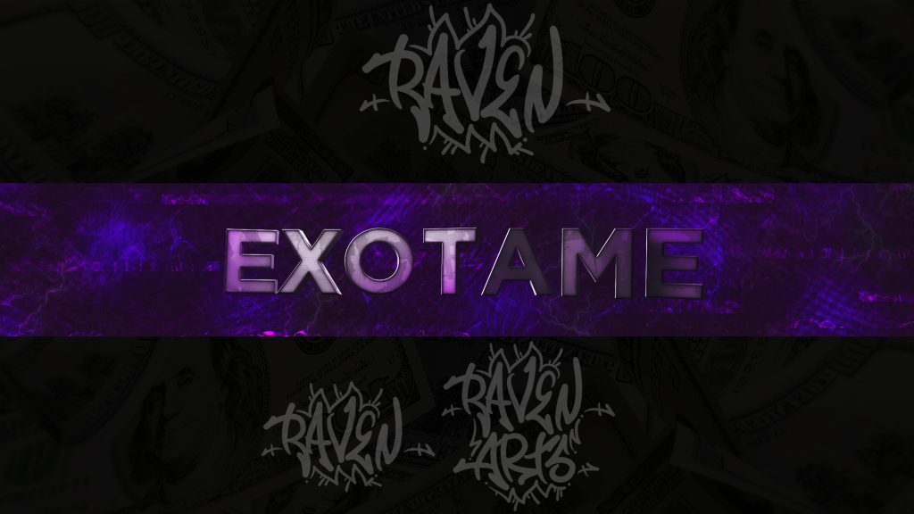 A purple banner with metallic “EXOTAME” text, flanked by graffiti-style “RAVEN ARTS” logos over a dark money-patterned background