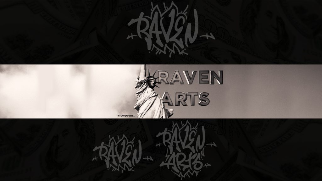 Banner design featuring “RAVEN ARTS” in graffiti and metallic fonts, with a grayscale Statue of Liberty against a money-patterned background