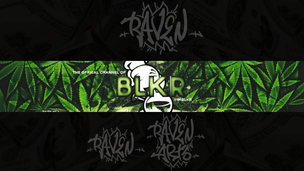 A banner design featuring green cannabis leaves, a cartoon character, and stylized text reading “BLKR” over a dark background with graffiti-style “RAVEN ARTS” logos