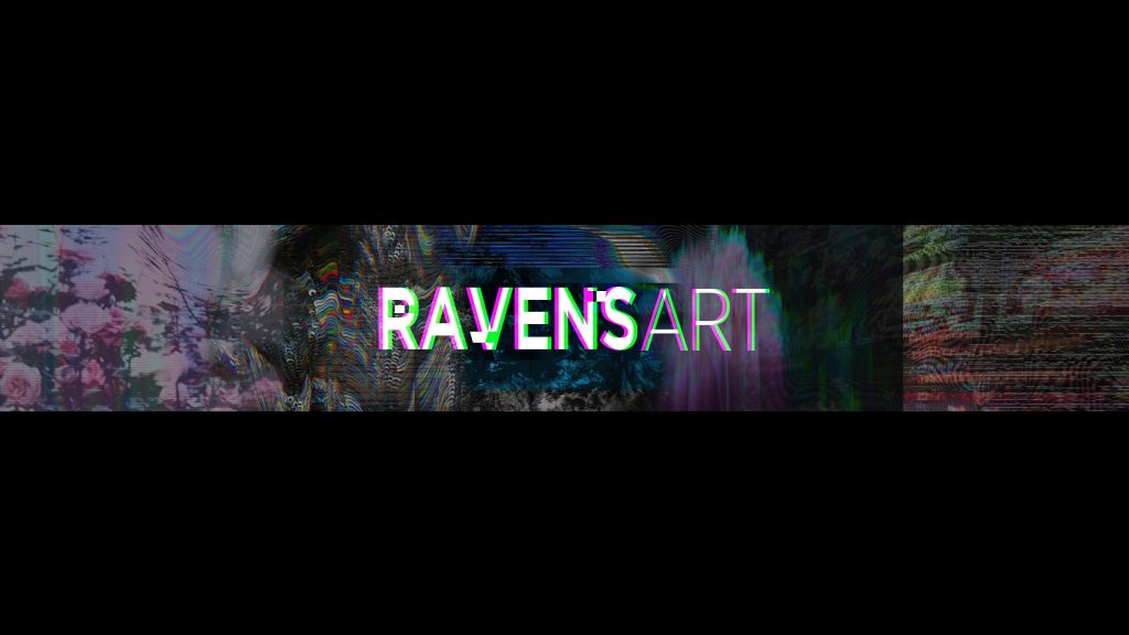 A glitch-effect banner design with “RAVEN’S ART” in white, pink, and green text over a dark, abstract background featuring floral and digital noise textures