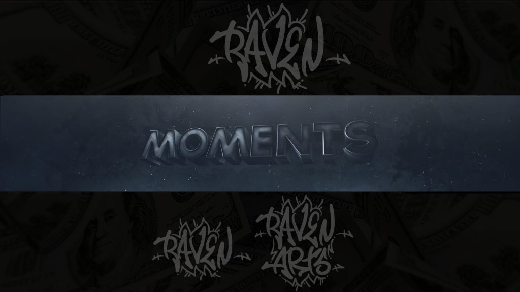A banner design featuring metallic “MOMENTS” text centered between graffiti-style “RAVEN” and “RAVEN ARTS” logos, set against a dark background with faint dollar bill patterns